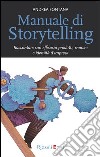 Manuale di storytelling. Raccontare con efficacia prodotti, marchi e identità d'impresa. E-book. Formato PDF ebook