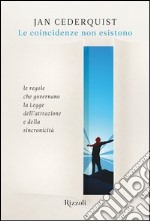 Le coincidenze non esistono. Le regole che governano la legge dell'attrazione e della sincronicità. E-book. Formato EPUB ebook