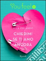 Chiedimi se ti amo ancora (Youfeel). E-book. Formato EPUB ebook