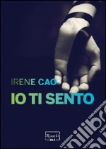 Io ti sento. E-book. Formato PDF ebook