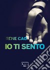 Io ti sento. E-book. Formato EPUB ebook