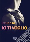 Io ti voglio. E-book. Formato EPUB ebook