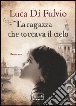 La ragazza che toccava il cielo. E-book. Formato PDF