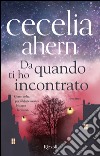 Da quando ti ho incontrato. E-book. Formato EPUB ebook di Cecelia Ahern