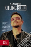 Killing Bono. E-book. Formato EPUB ebook
