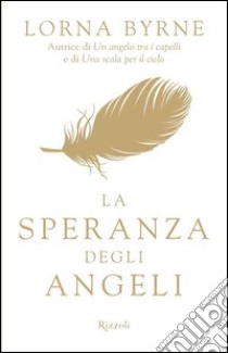 La speranza degli angeli. E-book. Formato PDF ebook di Lorna Byrne