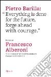 Pietro Barilla: «Everything is done for the future, forge ahead with courage». E-book. Formato PDF ebook di Francesco Alberoni
