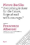 Pietro Barilla: «Everything is done for the future, forge ahead with courage». E-book. Formato EPUB ebook