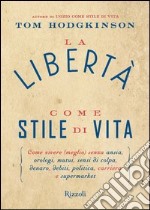 La libertà come stile di vita. E-book. Formato PDF ebook