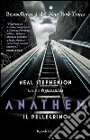 Anathem. Il pellegrino. E-book. Formato PDF ebook di Neal Stephenson