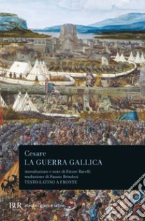 La guerra gallica. E-book. Formato PDF ebook di Caio Giulio Cesare