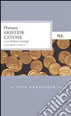 Vite parallele (Aristide. Catone). E-book. Formato PDF ebook di Plutarco