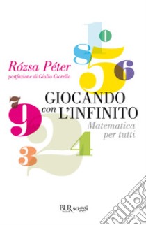 Giocando con l'infinito. Matematica per tutti. E-book. Formato EPUB ebook di Péter Rózsa