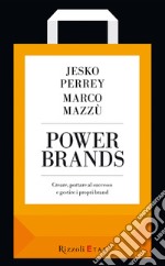 Power brands. Creare, portare al successo e gestire i propri brand. E-book. Formato EPUB ebook