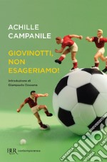 Giovinotti, non esageriamo! (E sia detto anche alle ragazze). E-book. Formato EPUB ebook