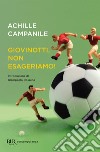 Giovinotti, non esageriamo! (E sia detto anche alle ragazze). E-book. Formato EPUB ebook