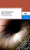 Fantastico italiano. E-book. Formato EPUB ebook