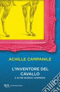 L'inventore del cavallo. E-book. Formato EPUB ebook di Achille Campanile