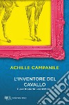 L'inventore del cavallo. E-book. Formato EPUB ebook