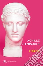 L'eroe. E-book. Formato EPUB ebook