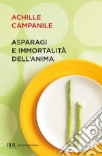 Asparagi e immortalità dell'anima. E-book. Formato EPUB ebook