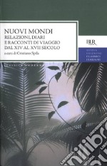 Nuovi mondi. Relazioni, diari e racconti di viaggio dal XIV al XVII secolo. E-book. Formato EPUB