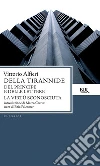 Della tirannide Del principe e delle lettere La virtù sconosciuta. E-book. Formato EPUB ebook di Vittorio Alfieri