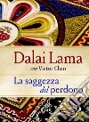 La saggezza del perdono. E-book. Formato EPUB ebook di Tenzin Gyatso