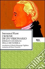 I sogni di un visionario. Spiegati coi sogni della metafisica. E-book. Formato EPUB ebook