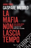 La mafia non lascia tempo. E-book. Formato PDF ebook