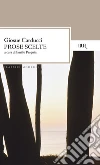 Prose scelte. E-book. Formato EPUB ebook di Giosuè Carducci