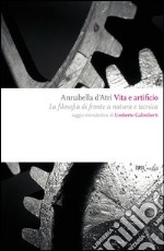 Vita e artificio. La filosofia di fronte a natura e tecnica. E-book. Formato PDF ebook