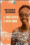 La mia casa è dove sono. E-book. Formato PDF ebook di Igiaba Scego