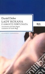 Lady Roxana. L'amante fortunata. E-book. Formato EPUB ebook