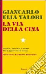 La via della Cina. Passato, presente e futuro di un gigante della storia. E-book. Formato EPUB ebook