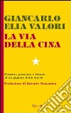 La via della Cina. Passato, presente e futuro di un gigante della storia. E-book. Formato EPUB ebook