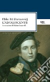 L'adolescente. E-book. Formato EPUB ebook di Fëdor Michajlovi Dostoevskij