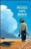 Piccolo Capo Bianco. E-book. Formato EPUB ebook