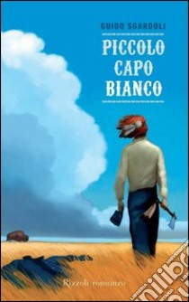 Piccolo Capo Bianco. E-book. Formato PDF ebook di Guido Sgardoli