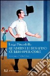 Quaderni di Serafino Gubbio operatore. E-book. Formato EPUB ebook