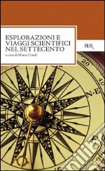 Esplorazioni e viaggi scientifici del Settecento. E-book. Formato PDF ebook