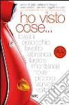 Ho visto cose... Racconti dalla patria del design: dieci scrittori per dieci oggetti di culto. E-book. Formato EPUB ebook di AA.VV.