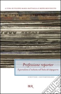 Professione reporter. Il giornalismo d'inchiesta nell'Italia del dopoguerra. E-book. Formato EPUB ebook di AA.VV.