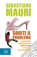 Goditi il problema. E-book. Formato EPUB ebook