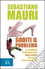 Goditi il problema. E-book. Formato PDF ebook