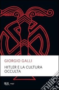 Hitler e la cultura occulta. E-book. Formato PDF ebook di Giorgio Galli