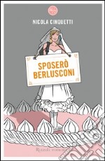 Sposerò Berlusconi. E-book. Formato EPUB ebook