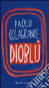 Dioblù. E-book. Formato EPUB ebook di Paolo Colagrande