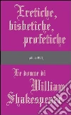 Eretiche, bisbetiche, profetiche. Le donne di William Shakespeare. E-book. Formato PDF ebook di Gabriele Baldini