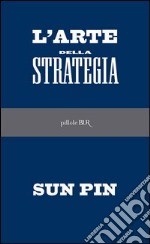 L'Arte della strategia. E-book. Formato EPUB